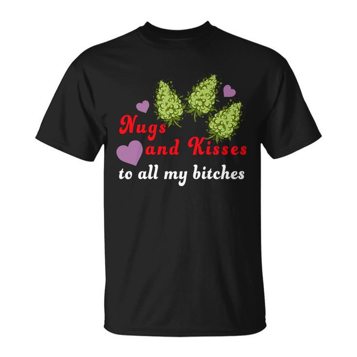 Nugs And Kisses To All My Bitches Unisex T-Shirt