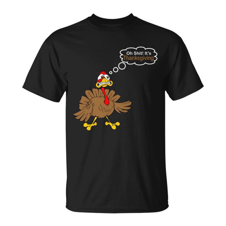 Oh Shit Its Thanksgiving Unisex T-Shirt