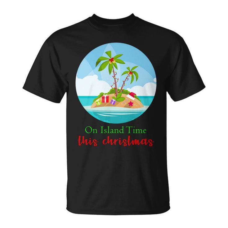 On Island Time This Christmas Vacation Unisex T-Shirt