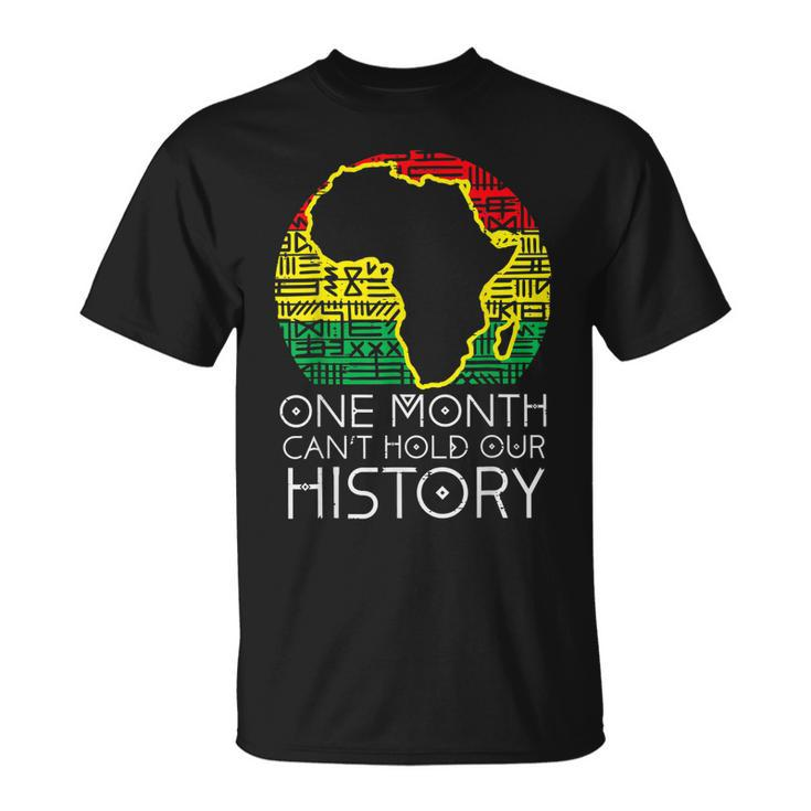 One Month Cant Hold Our History Pan African Black History V2 T-shirt