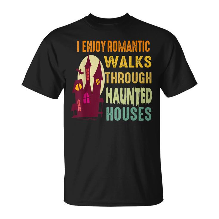 Paranormal I Enjoy Romantic Walks Haunted Houses Halloween  V2 Unisex T-Shirt