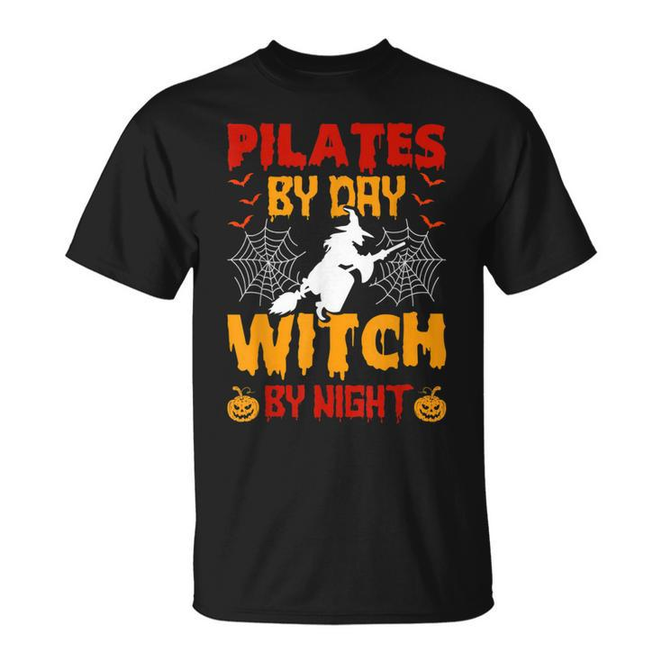 Pilates By Day Witch By Night Pilates Halloween  Unisex T-Shirt