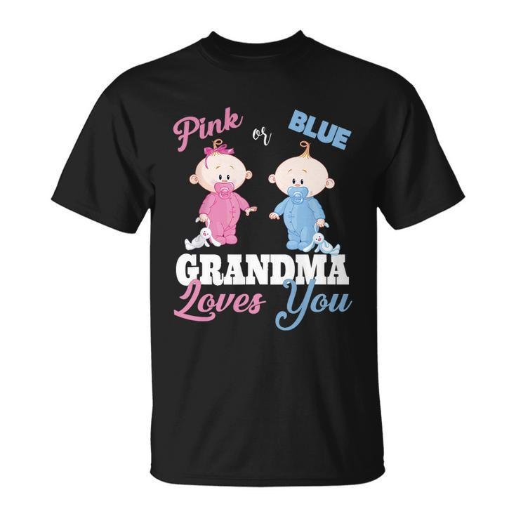 Pink Or Blue Grandma Loves Yougiftgender Reveal Gift Unisex T-Shirt