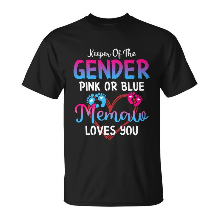 Pink Or Blue Memaw Loves You Keeper Of The Gender Gift Unisex T-Shirt
