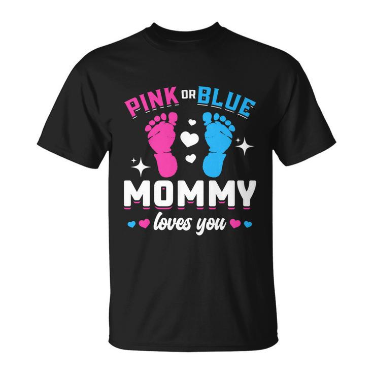 Pink Or Blue Mommy Loves You Gender Reveal Baby Gift Unisex T-Shirt