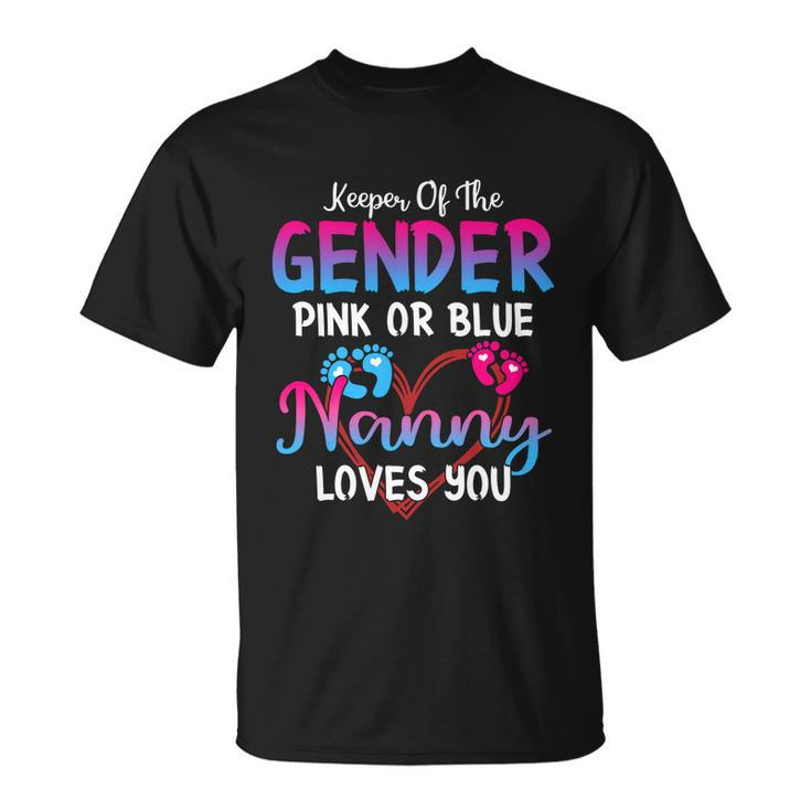 Pink Or Blue Nanny Loves You Keeper Of The Gender Gift Unisex T-Shirt
