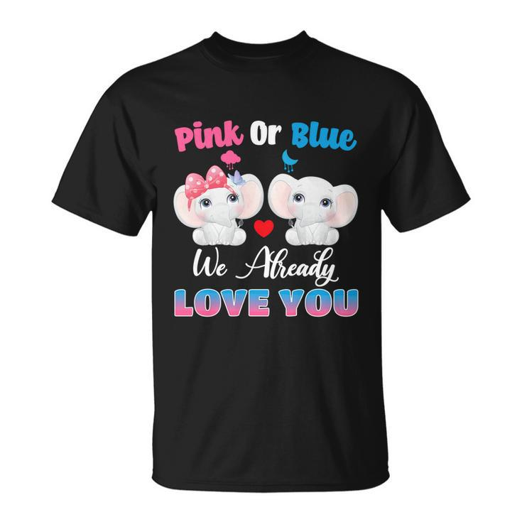 Pink Or Blue We Always Love You Funny Elephant Gender Reveal Gift Unisex T-Shirt