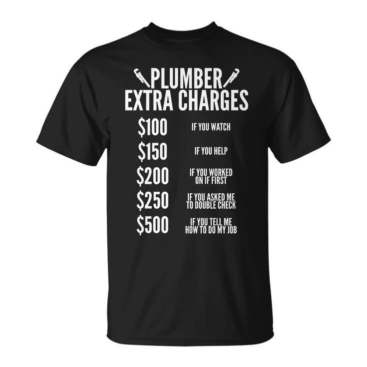 Plumber Extra Charges Tshirt Unisex T-Shirt