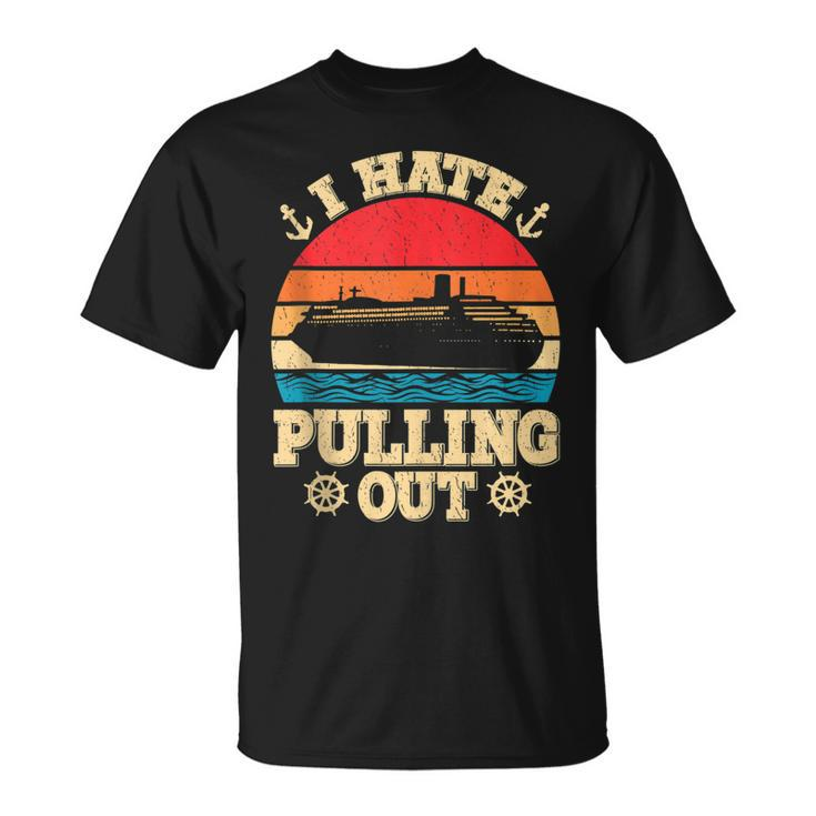 Pontoon Captain Boating I Hate Pulling Out Boat T-shirt