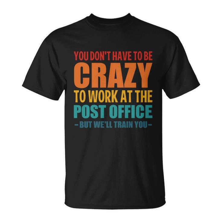 Post Office Worker Crazy Postal Worker Mailman T-shirt