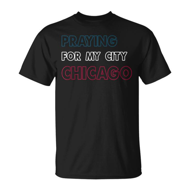 Pray For Chicago Chicago Shooting Support Chicago  Unisex T-Shirt
