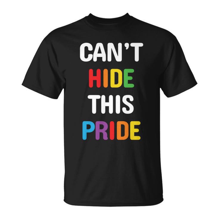 Pride Month Cant Hide This Pride Lgbt Unisex T-Shirt