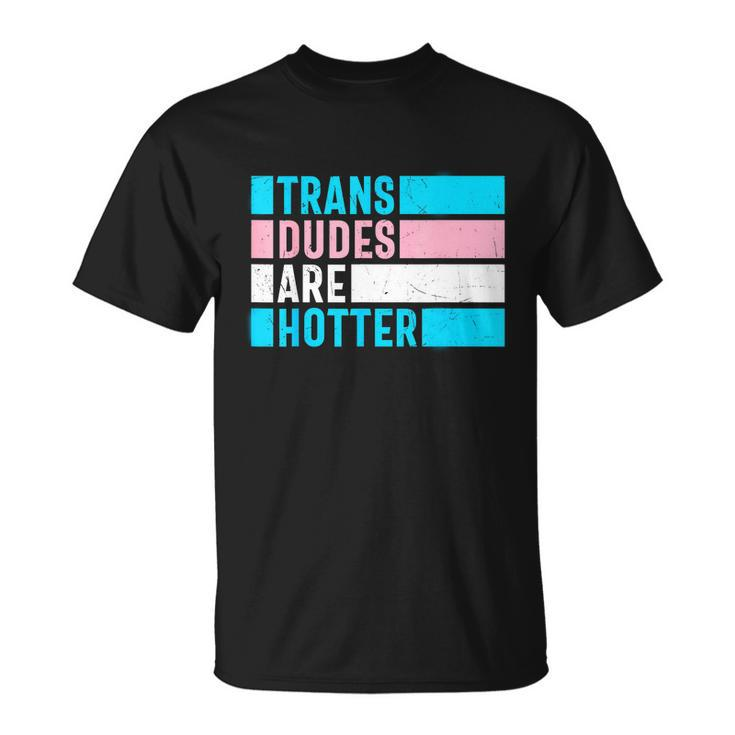 Pride Month Trans Are Hotter Lgbt Unisex T-Shirt