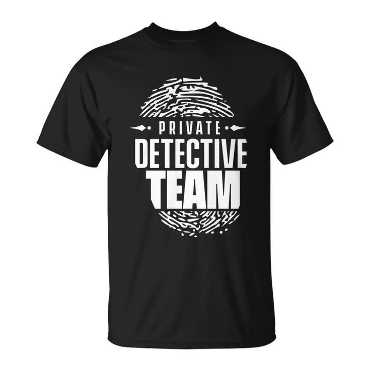 Private Detective Team Spy Investigator Observation Cute Gift Unisex T-Shirt