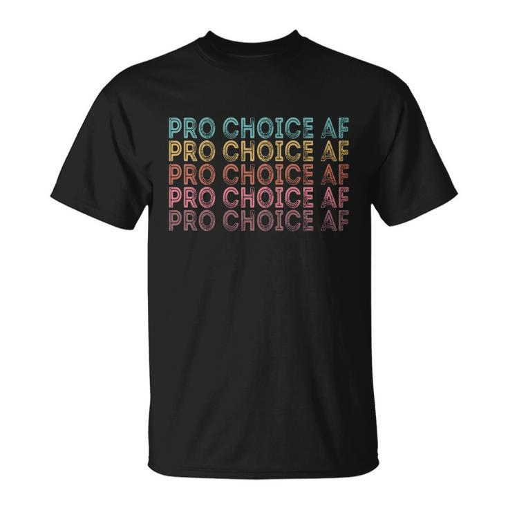 Pro Choice Af Reproductive Rights Cute Gift V2 Unisex T-Shirt
