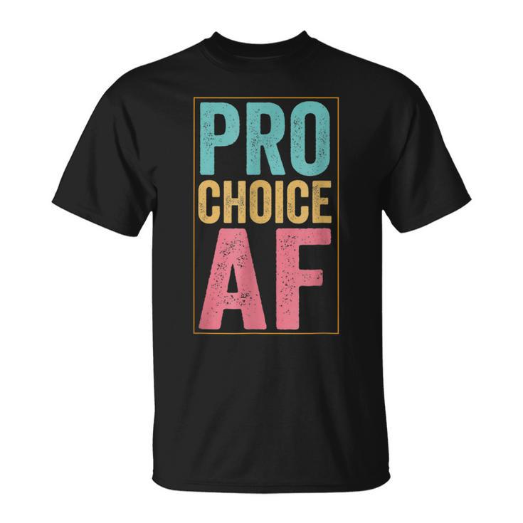 Pro Choice Af  V3 Unisex T-Shirt