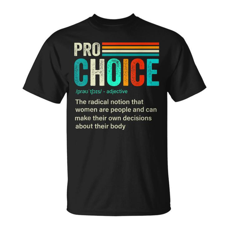 Pro Choice Definition Feminist Womens Rights Retro Vintage  Unisex T-Shirt