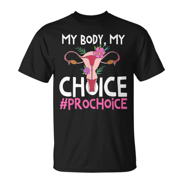 Pro Choice Support Women Abortion Right My Body My Choice  Unisex T-Shirt