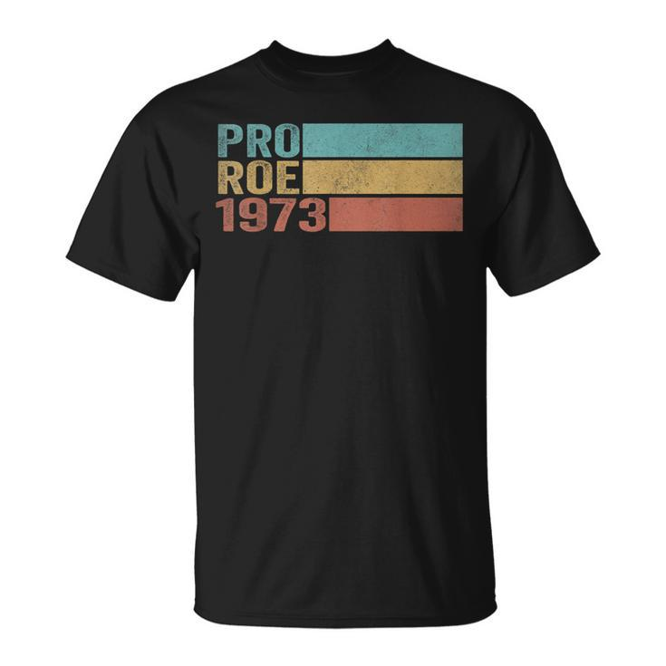 Pro Roe 1973  V7 Unisex T-Shirt