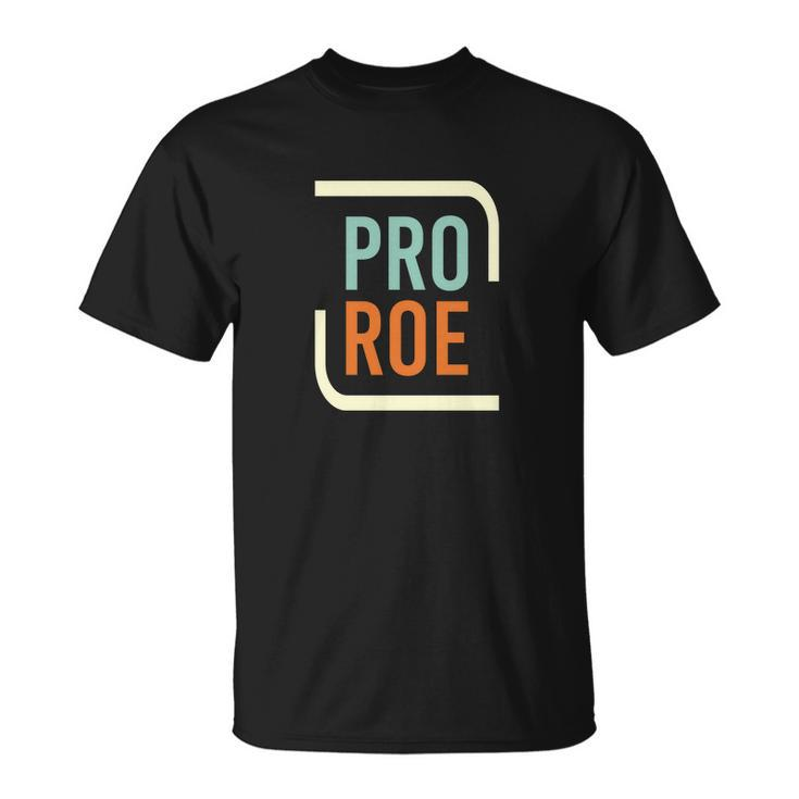 Pro Roe Pro Choice Feminist 1973 Womens Rights Unisex T-Shirt