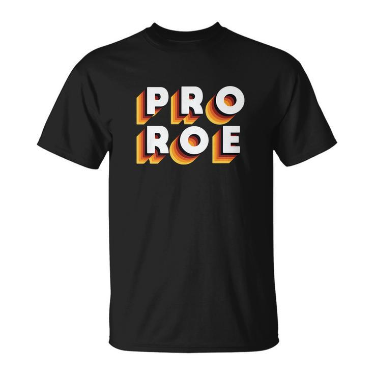 Pro Roe V Wade Feminist Womens Rights  Unisex T-Shirt