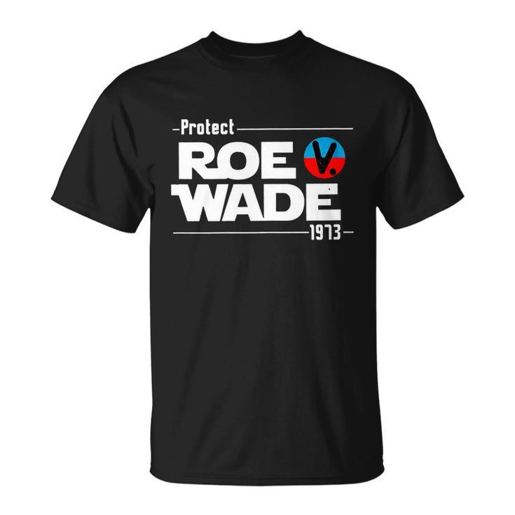 Protect Roe V Wade 1973 Pro Choice Womens Rights My Body My Choice Unisex T-Shirt