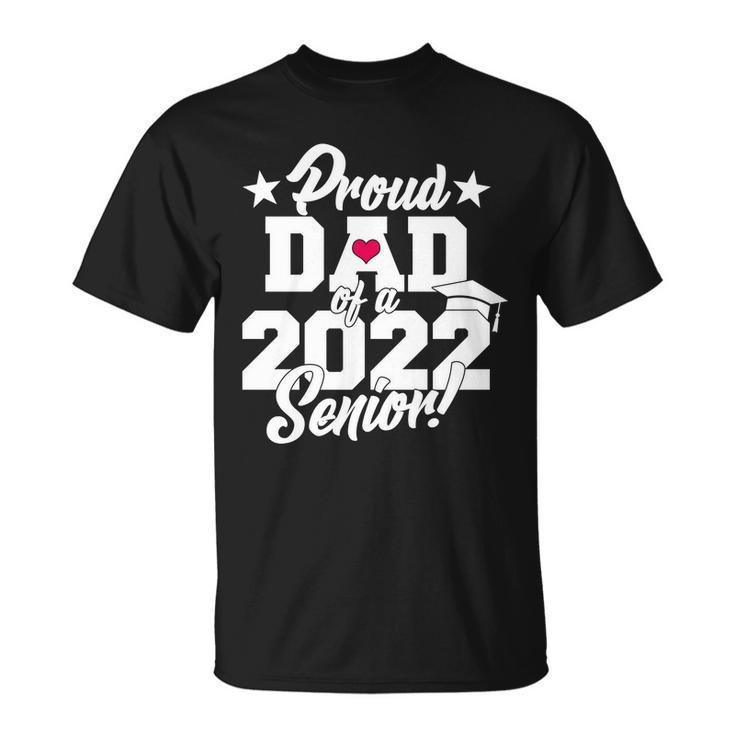 Proud Dad Of A 2022 Senior Grad Tshirt Unisex T-Shirt