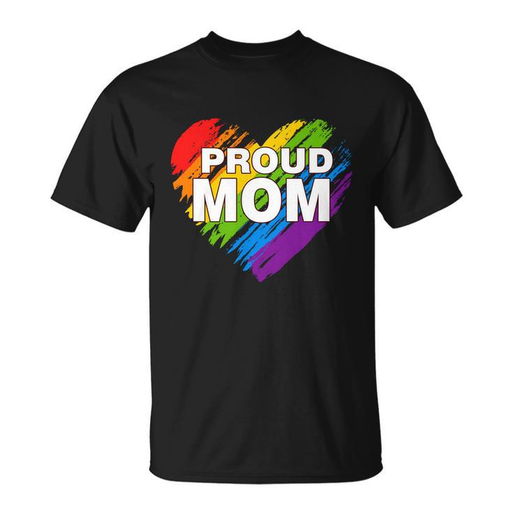 Proud Mom Lgbt Rainbow Gay Pride Gift Mothers Day Gift Unisex T-Shirt