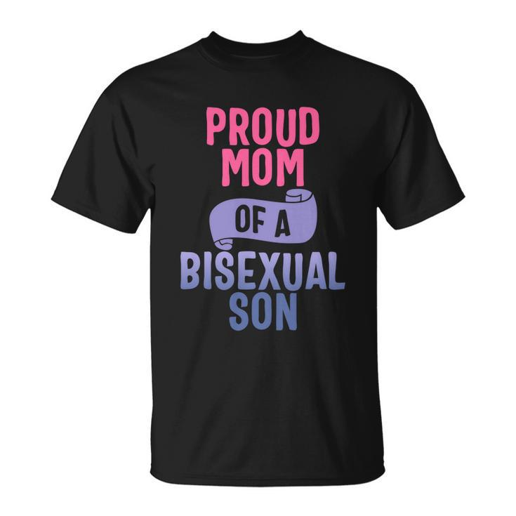 Proud Mom Of A Bisexual Son Lgbtgiftq Bi Pride Proud Ally Gift Unisex T-Shirt
