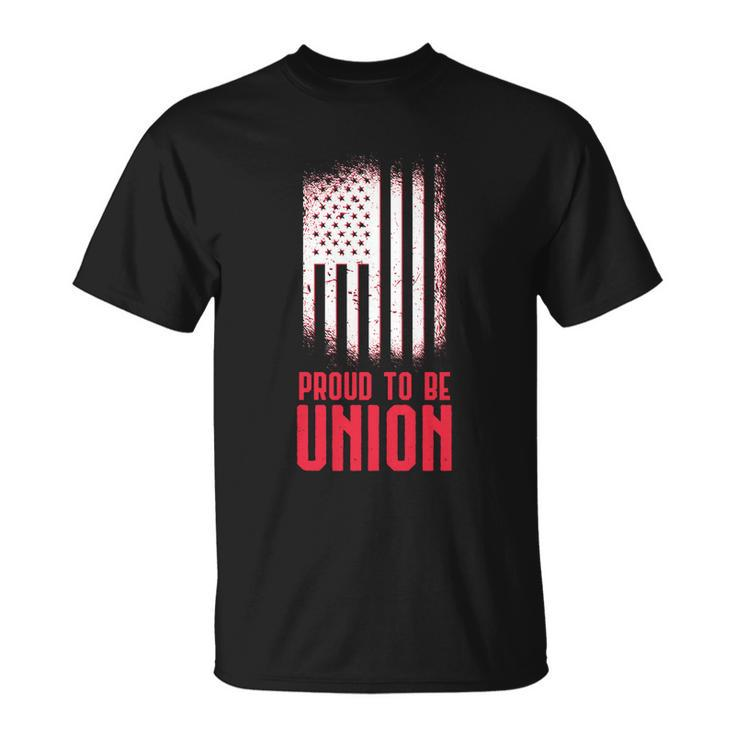 Proud To Be Union Skilled Labor Worker Labor Day Meaningful T-shirt