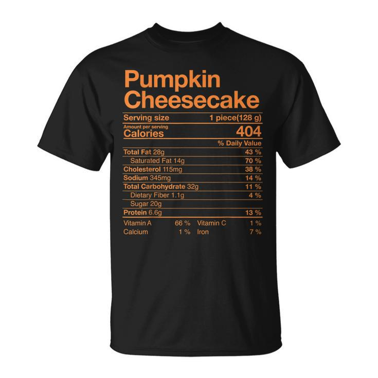 Pumpkin Cheesecake Nutrition Facts Thanksgiving Turkey Day  V2 Unisex T-Shirt