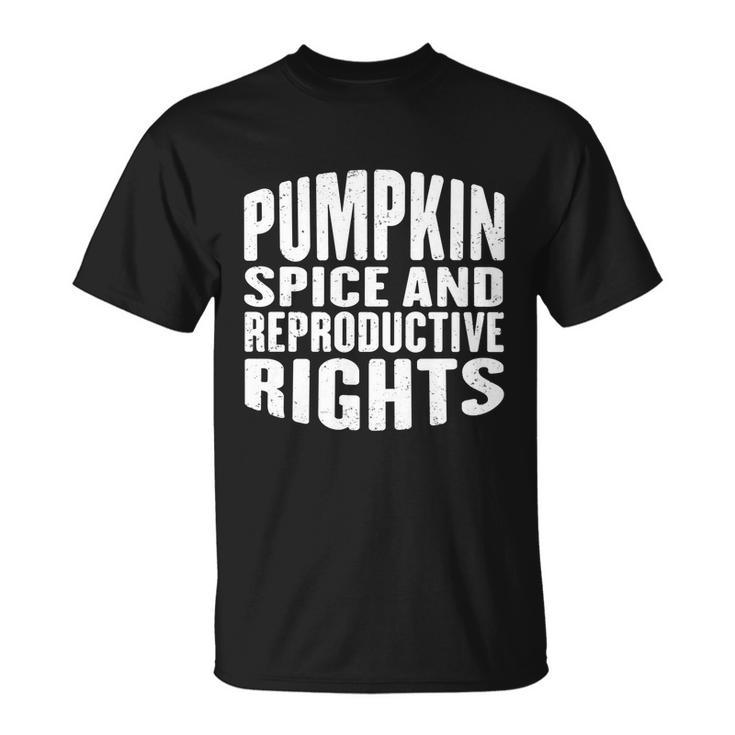 Pumpkin Spice And Reproductive Rights Fall Feminist Choice Great Gift Unisex T-Shirt