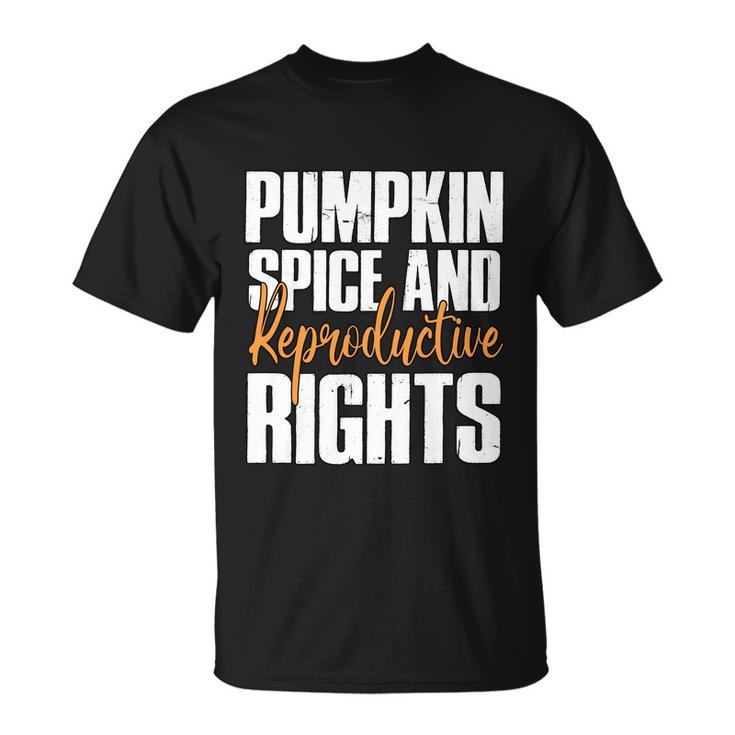 Pumpkin Spice And Reproductive Rights Feminist Fall Gift Unisex T-Shirt