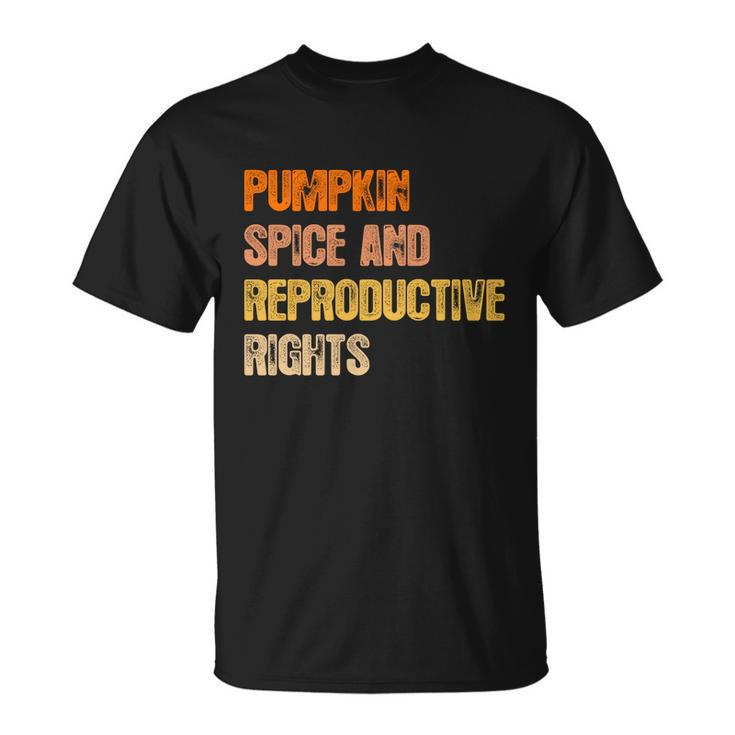 Pumpkin Spice Reproductive Rights Feminist Rights Choice Meaningful Gift Unisex T-Shirt