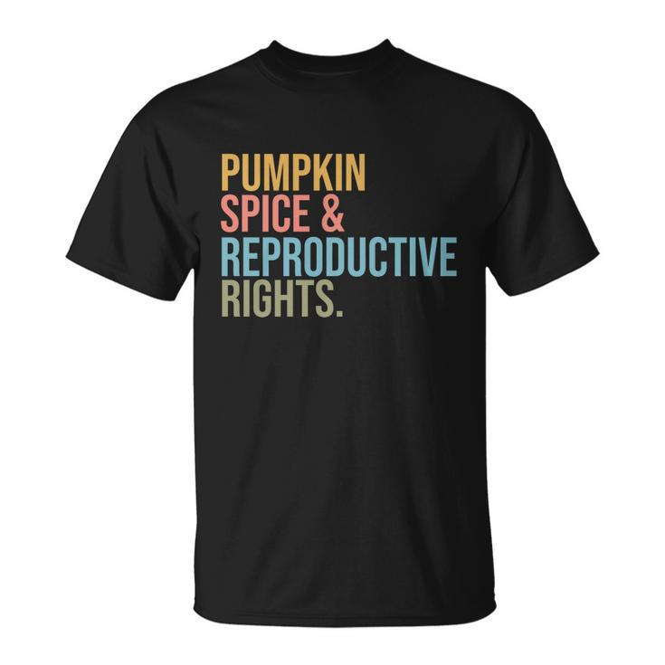 Pumpkin Spice Reproductive Rights Pro Choice Feminist Rights Cool Gift V2 Unisex T-Shirt