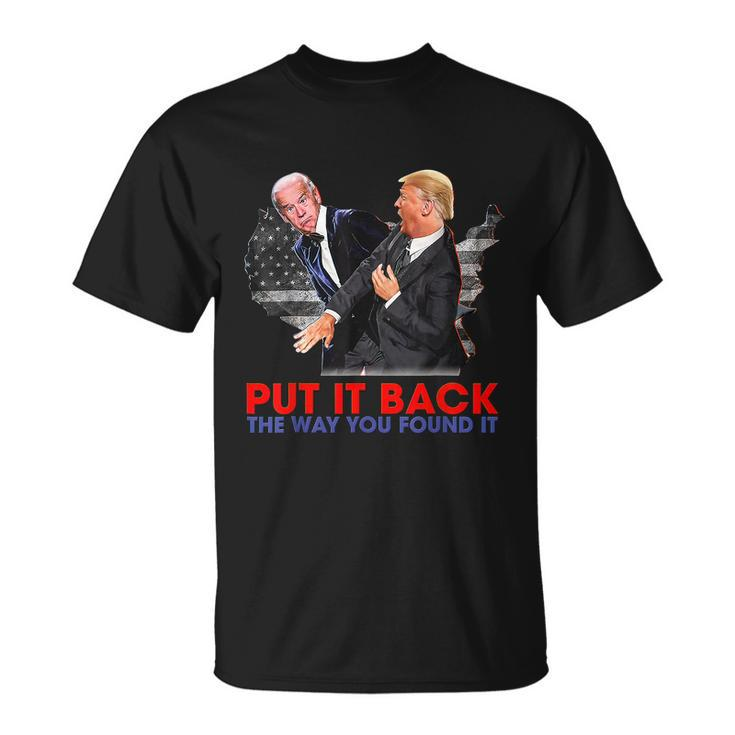 Put It Back The Way You Found It Funny Trump Slap Anti Biden Unisex T-Shirt