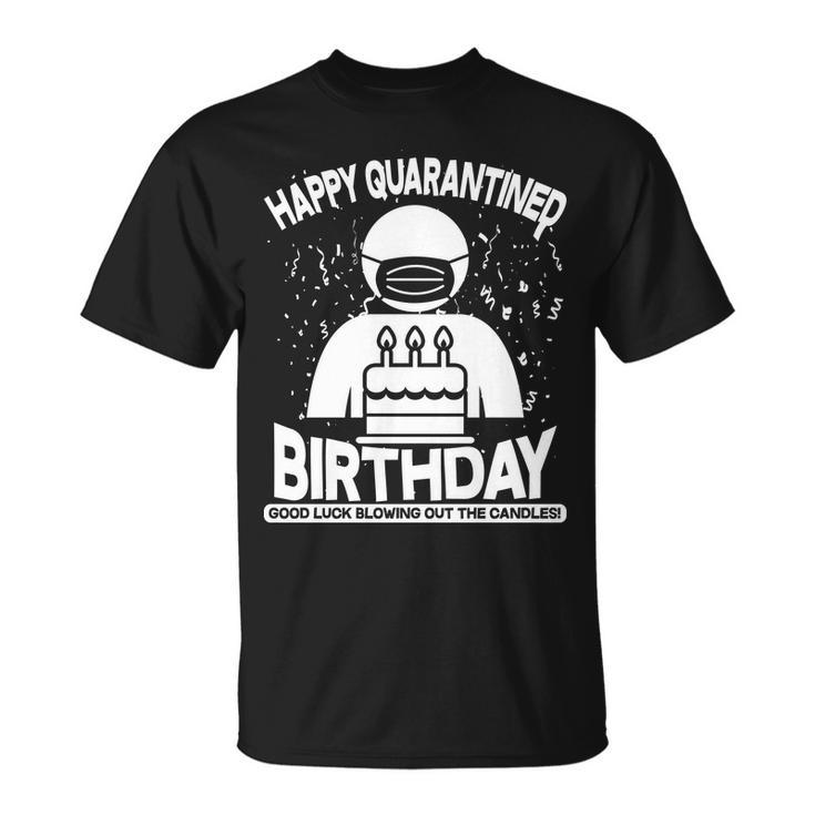 Quarantined Birthday Good Luck Blowing Out The Candles T-Shirt