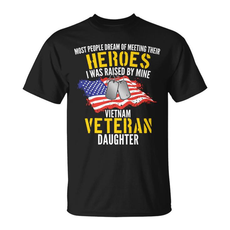 Raised By My Hero Proud Vietnam Veterans Daughter Tshirt Unisex T-Shirt