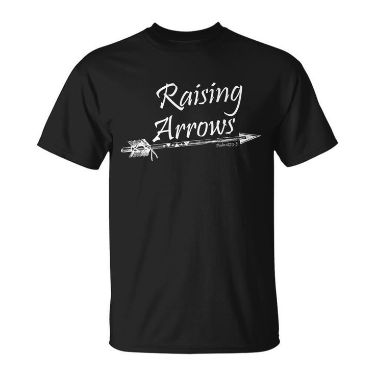Raising Arrows Christian Psalm 1273-5 Tshirt Unisex T-Shirt