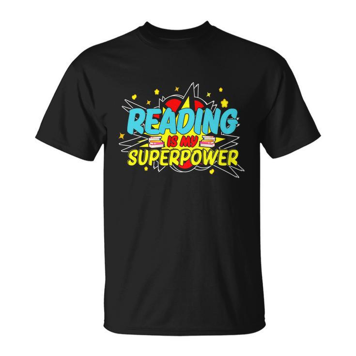 Reader Reading Bookworm Book Lover Reading Is My Superpower T-Shirt