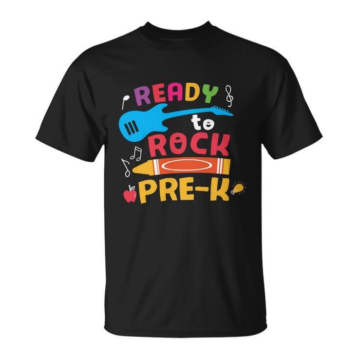 Ready To Rock Prek Back To School First Day Of School Unisex T-Shirt