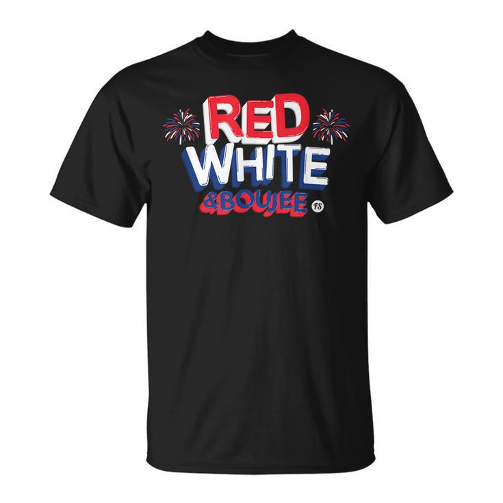 Red White And Boujee Funny 4Th Of July Patriotic July Fourth  V2 Unisex T-Shirt