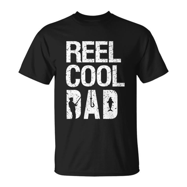 Reel Cool Dad Fishing For Fisherman Funny Unisex T-Shirt