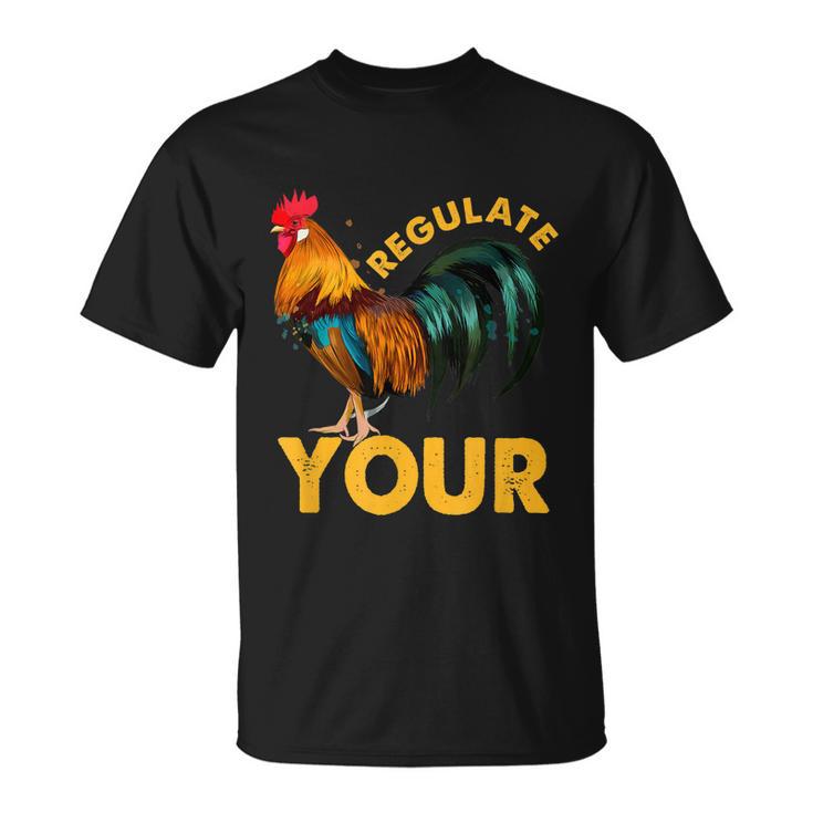 Regulate Your Cock Pro Choice Feminism Womens Rights Prochoice Unisex T-Shirt