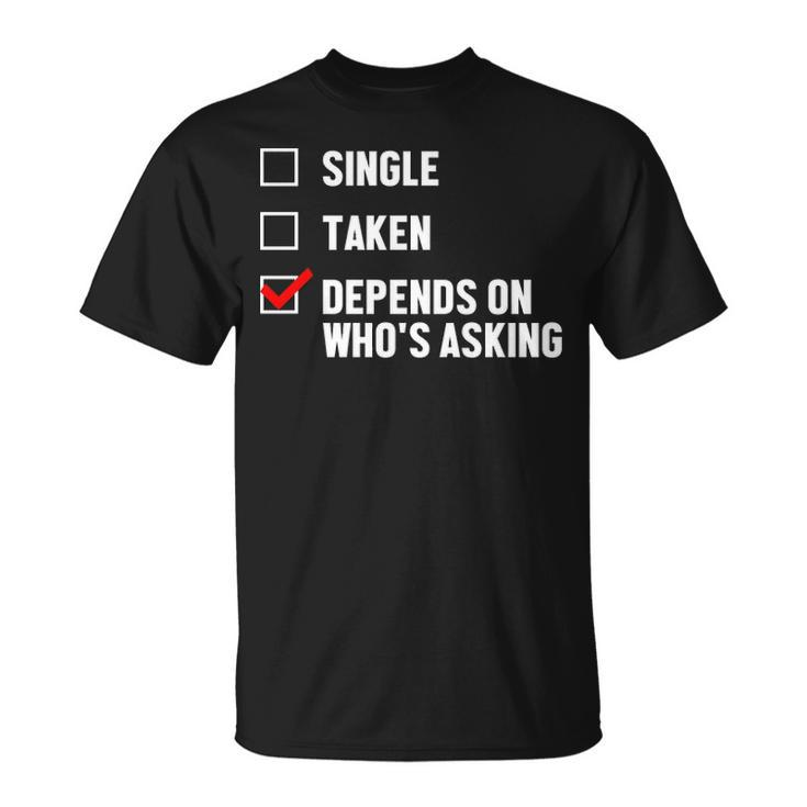 Relationship Status Whos Unisex T-Shirt