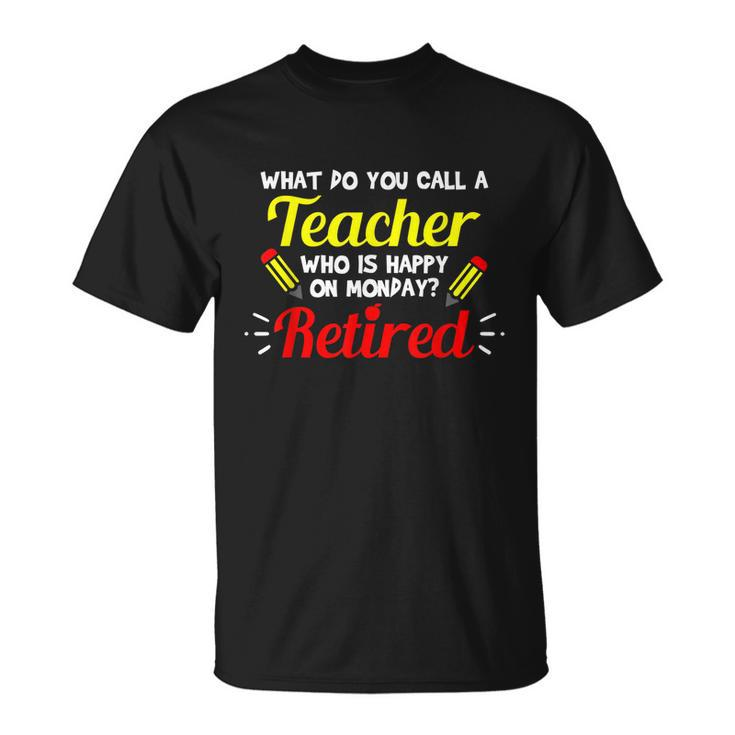 Retired Teacher Funny Teacher Retirement Unisex T-Shirt