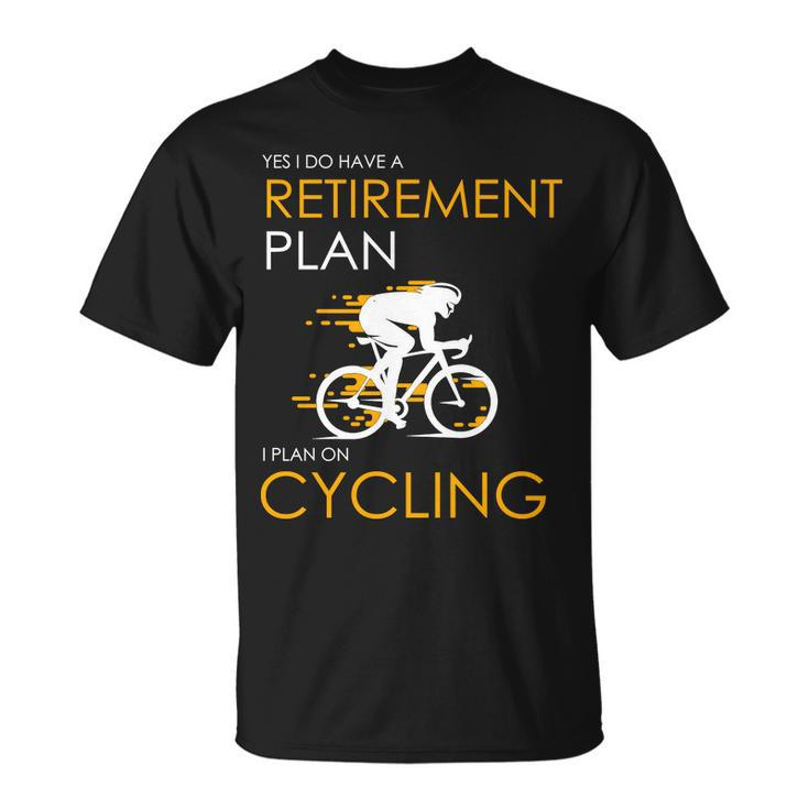 Retirement Plan On Cycling V2 Unisex T-Shirt