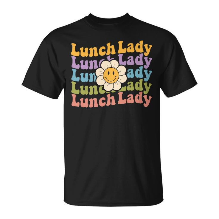 Retro Groovy Lunch Lady Teacher Back To School Lunch Lady Unisex T-Shirt