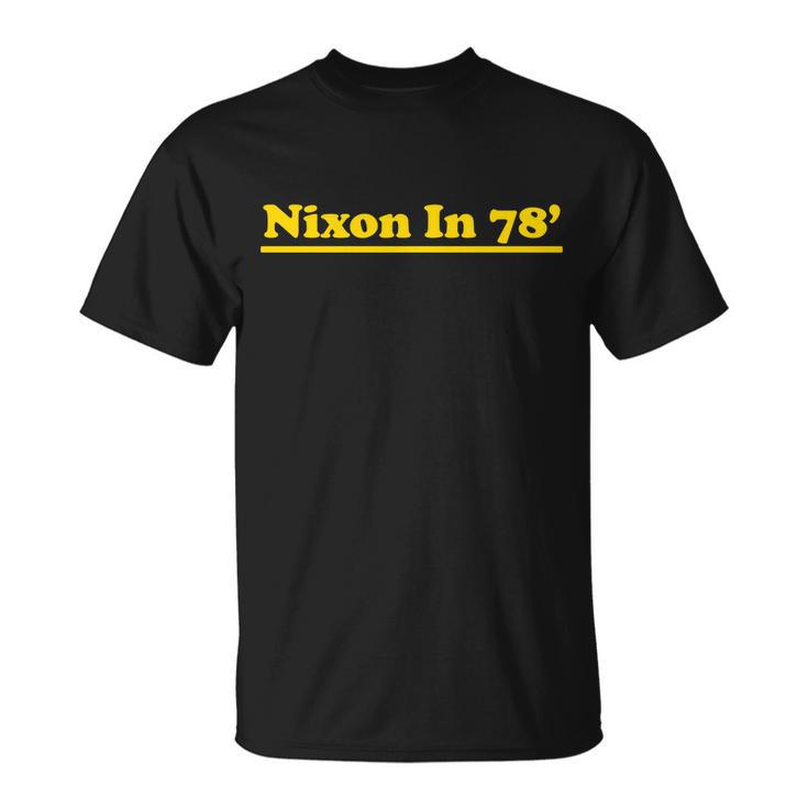 Retro Nixon In 78 For President 1978 Usa Unisex T-Shirt