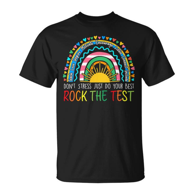 Rock The Test Teacher Test Day Testing Day Rainbow Teacher Unisex T-Shirt